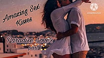 Amazing Sex Kisses (Paradise Love's part 1) by king lounge